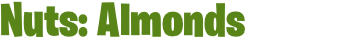 Nuts: Almonds