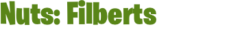 Nuts: Filberts